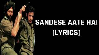 Sandese Aate Hai Lyrics Border  Patriotic Songs  15 August  Independence Day [upl. by Amity59]