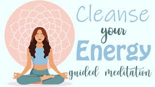 Cleanse Your Energy 10 Minute Meditation Guided [upl. by Ahseka374]