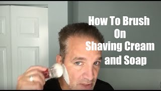 How to Brush on Shaving Cream or Soap [upl. by Eilyw544]