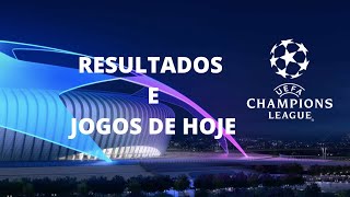 CHAMPIONS LEAGUE  RESULTADO DE ONTEM  TABELA DOS JOGOS DE HOJE [upl. by Petula]