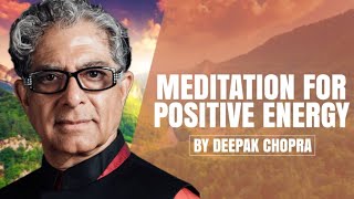 Meditation for Positive Energy  A Deepak Chopra Guided Meditation [upl. by Bathilda]