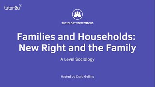 New Right on the Family  A Level Sociology  Families [upl. by Adyol]