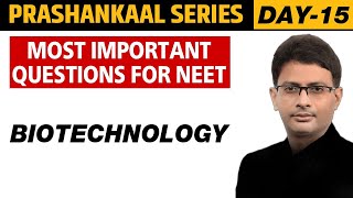 BIOTECHNOLOGY  Most Important Questions For NEET  Prashankaal Series [upl. by Aizatsana398]