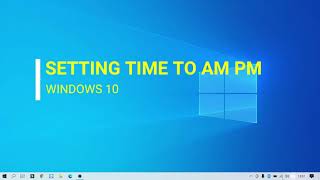 Setting clock to AM PM windows 10 fresh Install [upl. by Tarrah566]