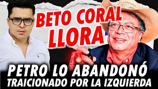 BETO CORAL ABANDONADO POR PETRO [upl. by Aitnecserc733]